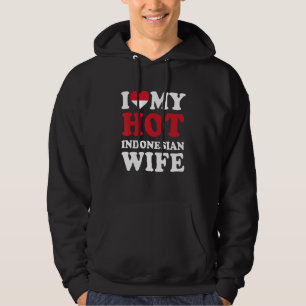 I love My Hot Indonesian Wife Funny Husband Gift Hoodie