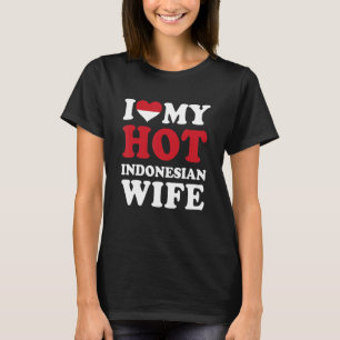 I love My Hot Indonesian Wife Funny Husband Gift T-Shirt