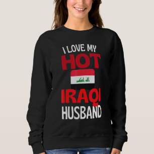 I Love My Hot Iraqi Husband Iraq Relationship Sweatshirt