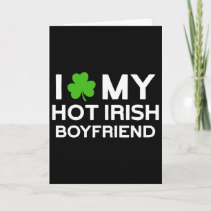 I Love My Hot Irish Boyfriend Irish Boy Card