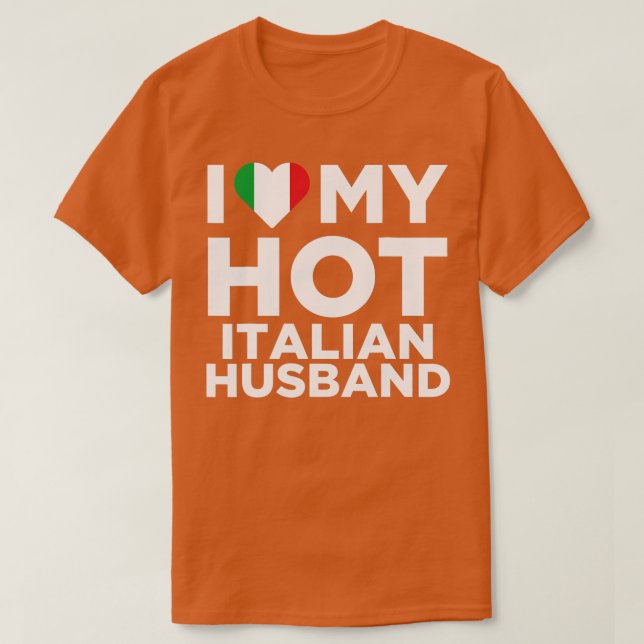 I Love My Hot Italian Husband Cute Italy Native Re T-Shirt (Design Front)