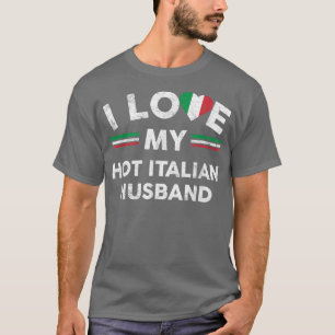 I Love My Hot Italian Husband T Flag Graphic Slog T-Shirt