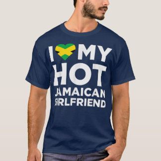 I Love My Hot Jamaican Girlfriend Cute Jamaica Nat T-Shirt