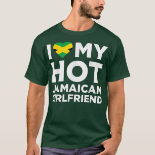 I Love My Hot Jamaican Girlfriend Cute Jamaica Nat T-Shirt