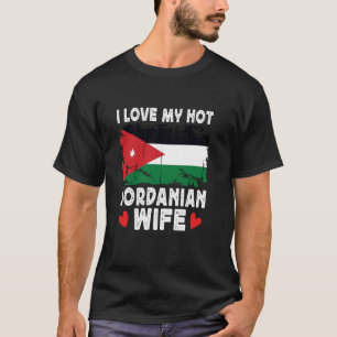 I Love My Hot Jordanian Wife Spouses Jordan Flag T-Shirt
