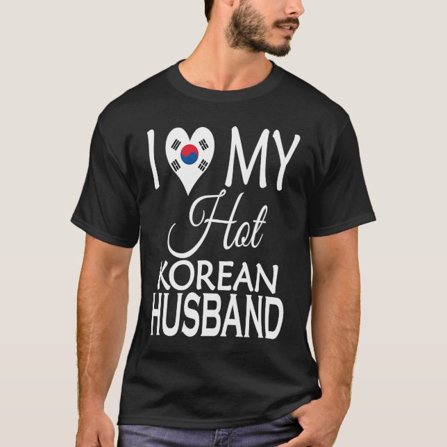 I Love My Hot Korean Husband  Korea Flag Spouse Na T-Shirt (Front)