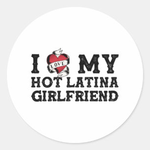 I Love My Hot Latina Girlfriend - I Heart My Classic Round Sticker