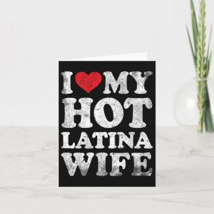 I Love My Hot Latina Wife Funny Valentines Day  Card