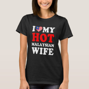 I love My Hot Malaysian Wife Funny Husband Gift T-Shirt