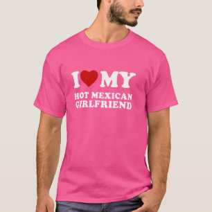 I Love My Hot Mexican Girlfriend I Heart My Hot Gi T-Shirt