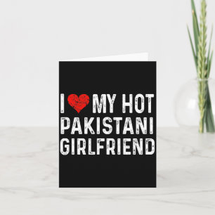 I Love My Hot Pakistani Girlfriend - Heart - Pakis Card