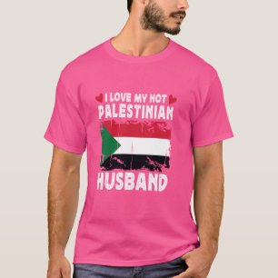I Love My Hot Palestinian Husband Spouses Palestin T-Shirt