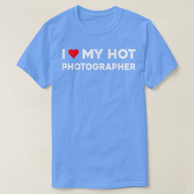 I Love My Hot Photographer Valentine Boyfriend Gir T-Shirt (Design Front)