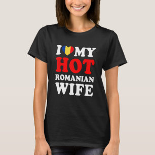 I love My Hot Romanian Wife Husband T-Shirt