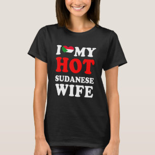 I love My Hot Sudanese Wife Husband T-Shirt