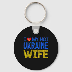 I Love My Hot Ukraine Wife Key Ring
