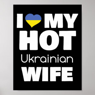 I Love My Hot Ukrainian Wife Married To Hot Ukrain Poster