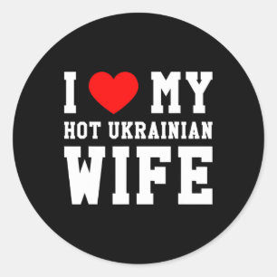 I Love My Hot Ukrainian Wife Red Heart  Classic Round Sticker