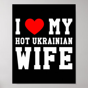I Love My Hot Ukrainian Wife Red Heart Poster