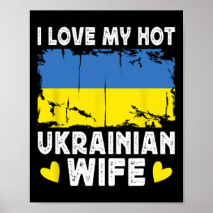 I Love My Hot Ukrainian Wife Spouses Ukraine Flag  Poster