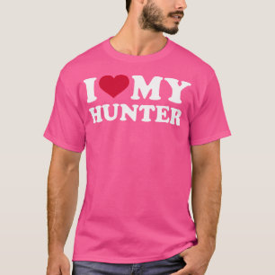 I Love My Hunter T-Shirt