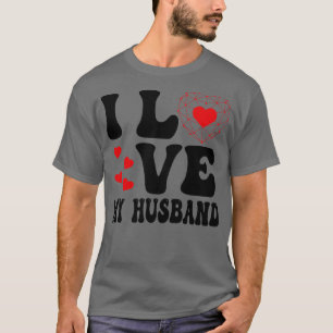I Love My Husband 1 T-Shirt