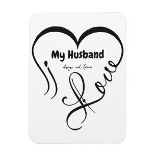 I Love My Husband • Always and forever Magnet