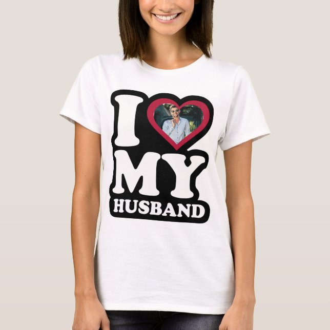 I Love My Husband - Custom Photo Personalised T-Shirt (Front)