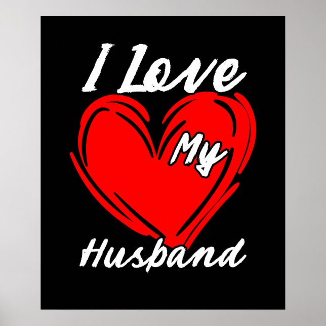 I Love My Husband Funny Valentines Day Gift Women Poster (Front)