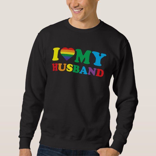 I Love My Husband LGBTQ Gay Valentines Day Sweatshirt (Front)