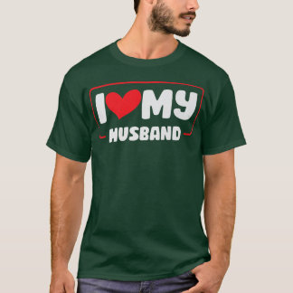 I Love My Husband Marriage Couple Relationship Wif T-Shirt