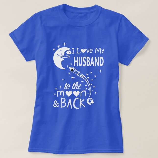 I love my husband to the moon & back T-Shirt (Design Front)