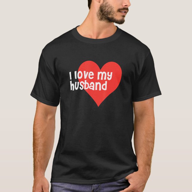 I Love My Husband Valentines Day 2022 Valentines D T-Shirt (Front)