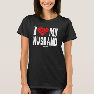 I love my husband yes i do valentine's day father' T-Shirt