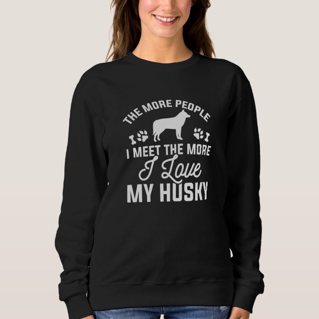 I Love My Husky Sweatshirt (Front)