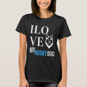 I Love My Husky T-Shirt