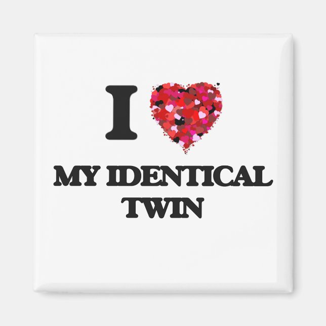 I Love My Identical Twin Magnet (Front)