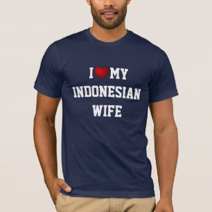 I Love My Indonesian Wife T-Shirt