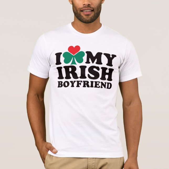I Love My Irish Boyfriend T-Shirt (Front)