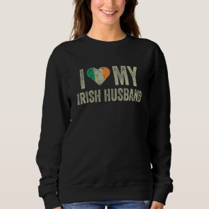 I Love My Irish Husband Ireland Flag  Wife Sweatshirt