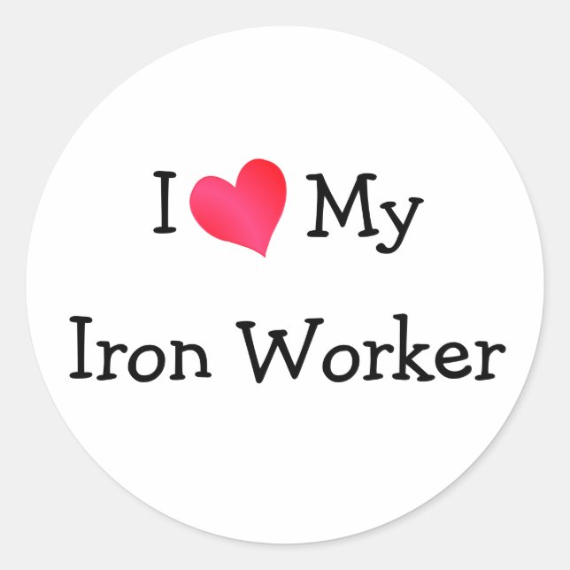I Love My Iron Worker Classic Round Sticker (Front)