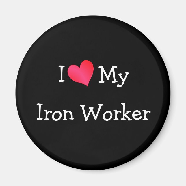 I Love My Iron Worker Magnet (Front)