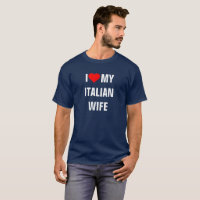 "I Love my Italian wife"