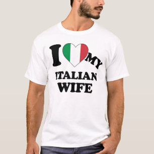 I love my Italian Wife T-Shirt