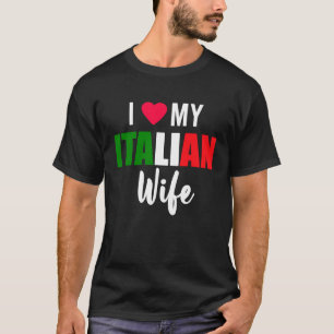 I Love My Italian Wife Valentines Day T-Shirt