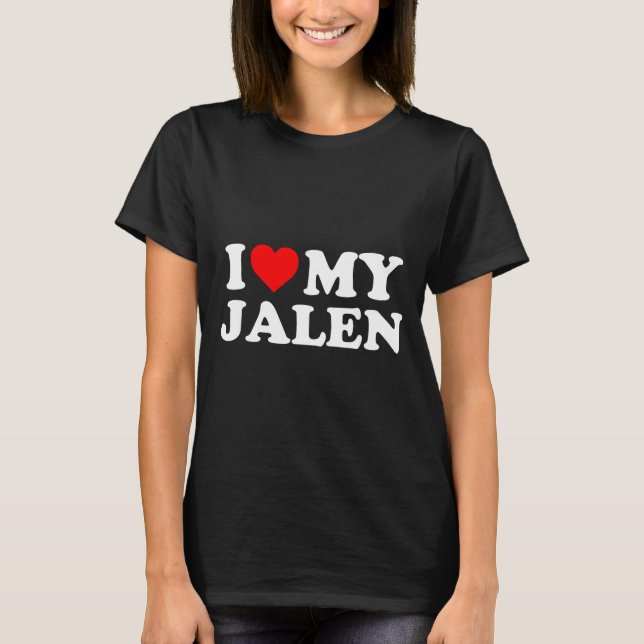 I Love My Jalen  T-Shirt (Front)