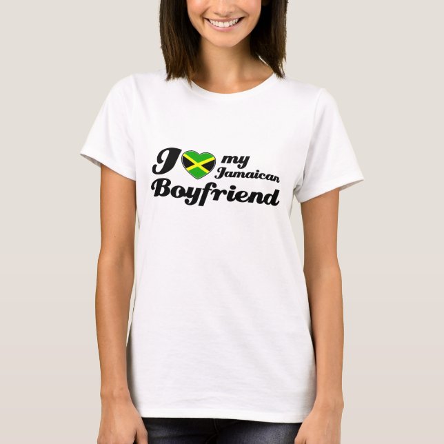 I love my Jamaican Boyfriend T-Shirt (Front)