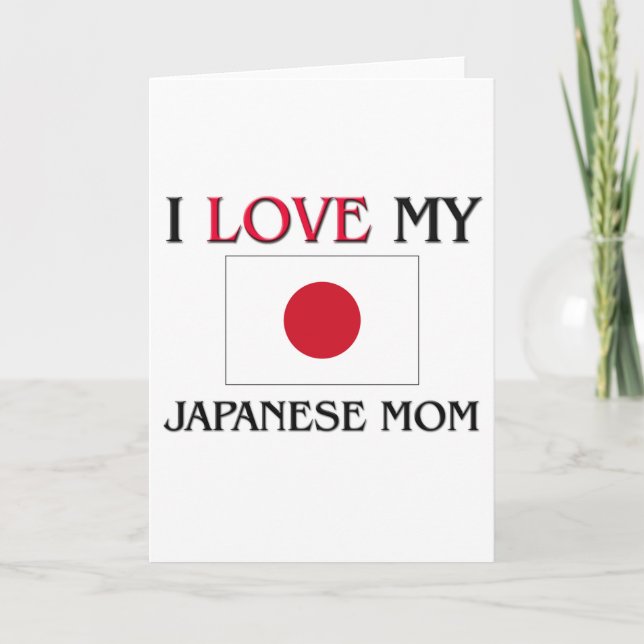 I Love My Japanese Mum Card (Front)