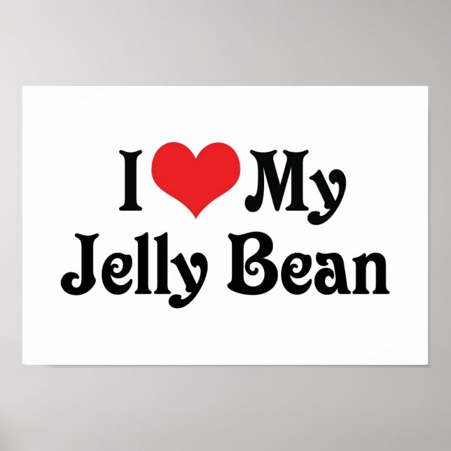 I Love My Jelly Bean Poster (Front)