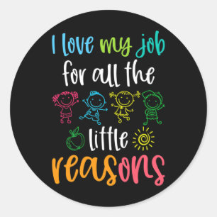 I Love My Job For All The Little Reasons 100 Days Classic Round Sticker